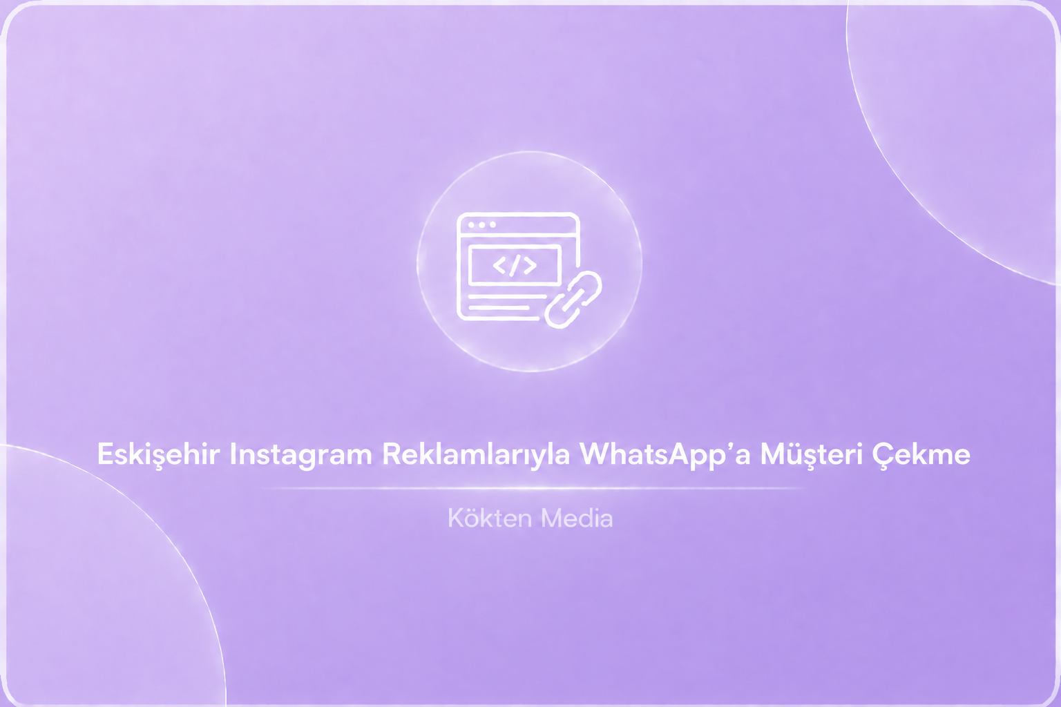 Eskişehir Instagram Reklamlarıyla WhatsApp’a Müşteri Çekme